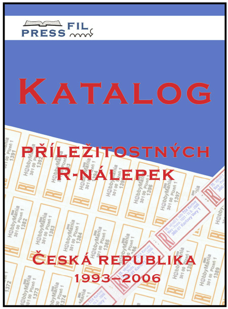 PRESSFIL: Katalog příležitostných R-nálepek Česká republika 1993-2006